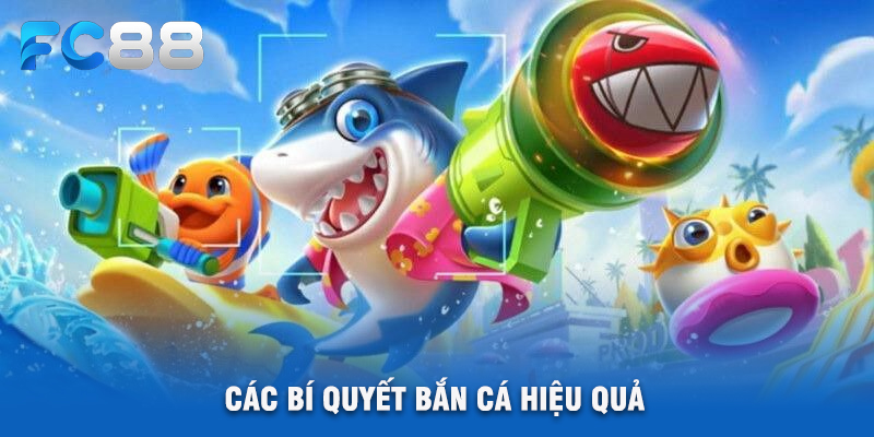 Các Bí Quyết Bắn Cá Hiệu Quả