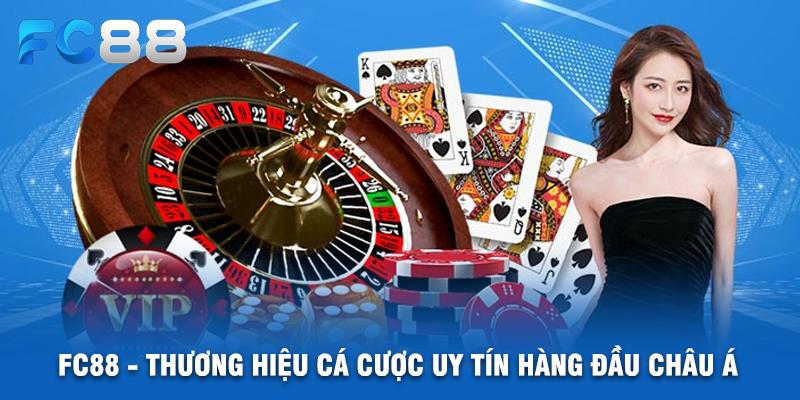 FC88 - Thương Hiệu Cá Cược Uy Tín Hàng Đầu Châu Á
