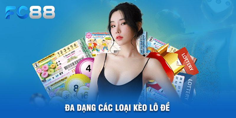 Đa Dạng Các Loại Kèo Lô Đề