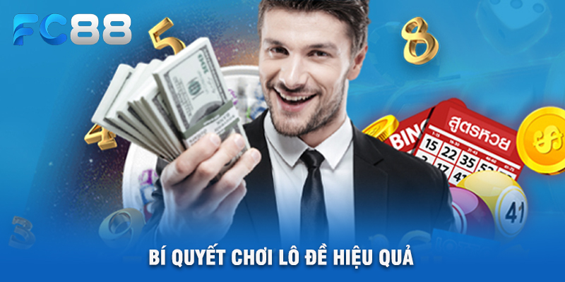 Bí Quyết Chơi Lô Đề Hiệu Quả