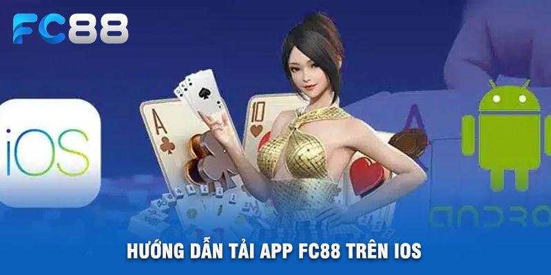 Hướng Dẫn Tải App FC88 Trên iOS